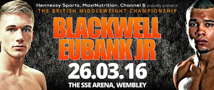 REAL COMBAT MEDIA UK: IT’S ON! NICK BLACKWELL VS. CHRIS EUBANK JR COLLIDE MARCH 26 AT THE SSE ARENA.