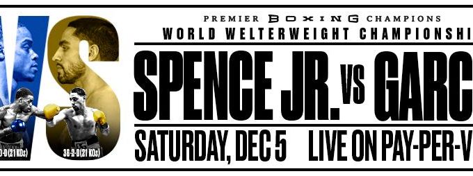 ERROL SPENCE VS. DANNY GARCIA MAIN CARD FIGHTS ARE SET FOR PPV