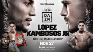 LÓPEZ AND KAMBOSOS JR. SET TO FIGHT AT HULU THEATER, MADISON SQUARE GARDEN