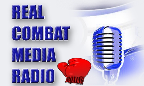 REAL COMBAT MEDIA BOXING RADIO EPISODE #9 RECAP