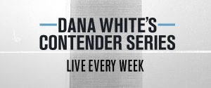 DANA WHITE’S CONTENDER SERIES CONTINUES ITS FOURTH SEASON WITH EPISODE 4 AIRING LIVE TUESDAY 11 Dana White Contender Series