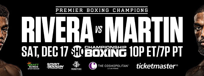 MICHEL RIVERA AND FRANK MARTIN MEET IN HIGH-LEVEL MATCHUP OF UNBEATENS HEADLINING LIVE ON SHOWTIME®DECEMBER 17