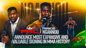 PFL MMA Signs Francis Ngannou