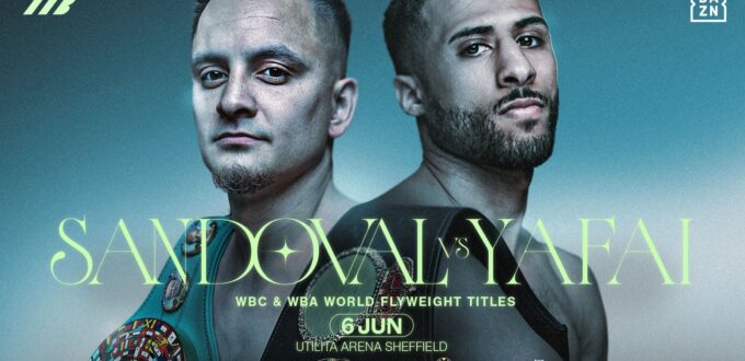 SANDOVAL vs YAFAI UNIFICATION WORLD TITLE FIGHT TOPS THE BILL IN SHEFFIELD ON JUNE 6